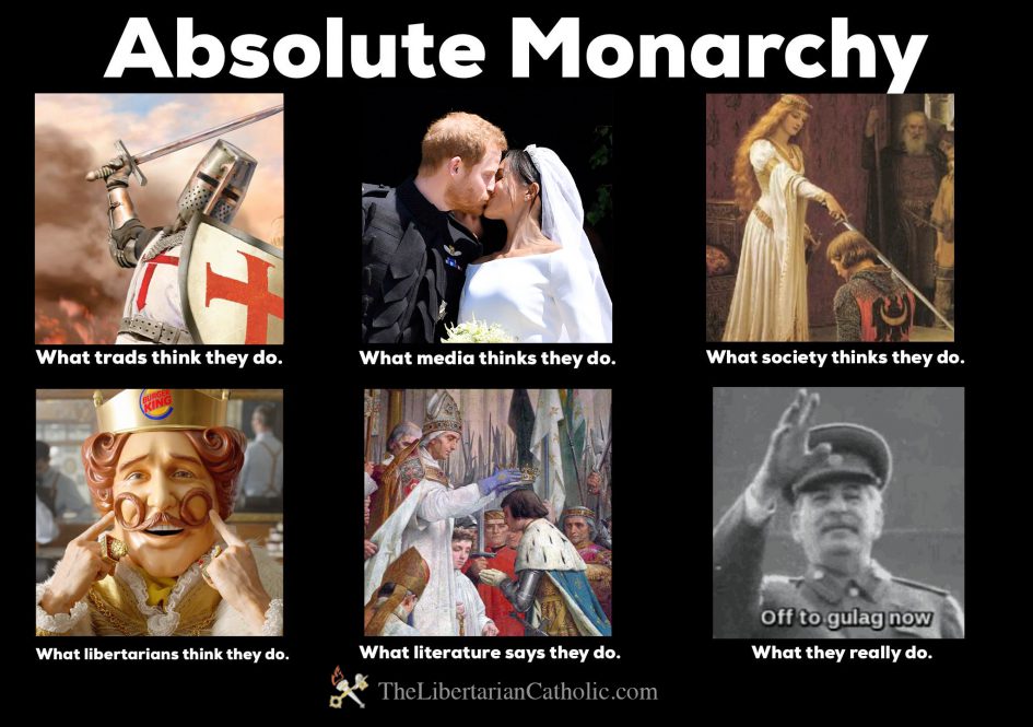 absolute-monarchy-what-they-really-do-the-libertarian-catholic-the